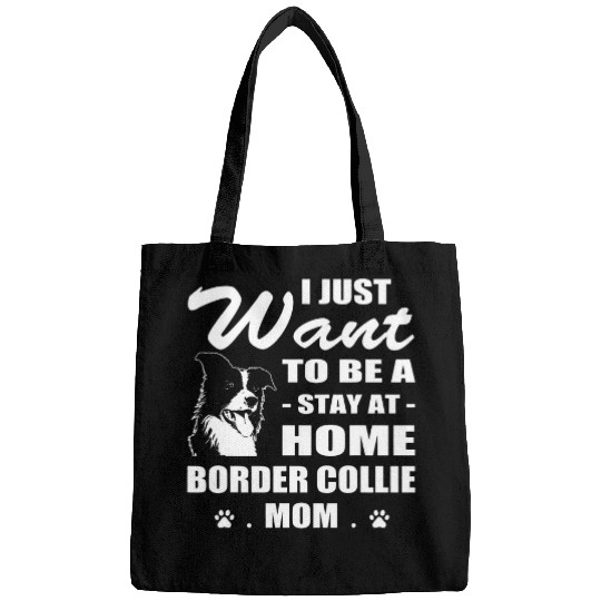 Border Collie Pet I just Want stay at homes Border Collie Mom Christmas Bags