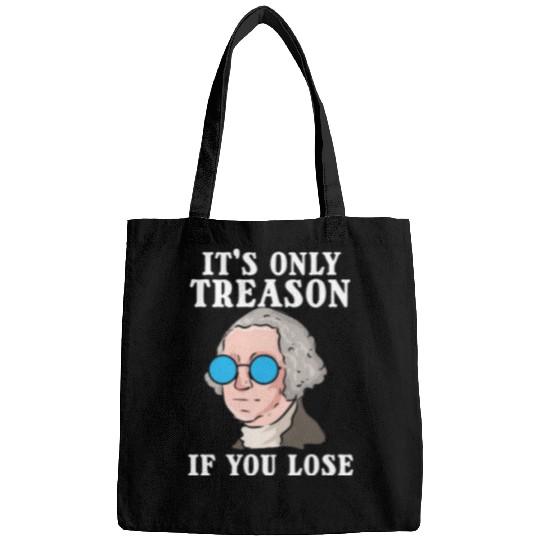 George Washington Its Only Treason If You Lose US History Bags