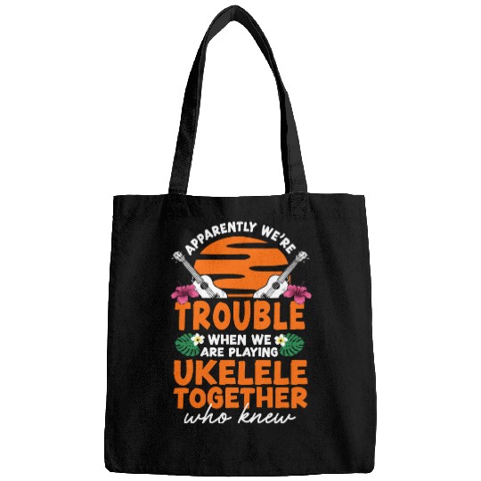 Funny Ukulele Hawaiian Ukulele Uke Friends Besties Buddies Apparently Bags