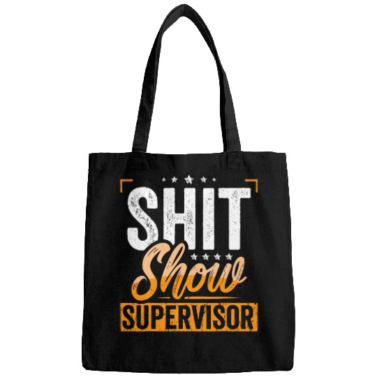 Shit Show Supervisor Mom Boss Manager Teacher Funny Bags