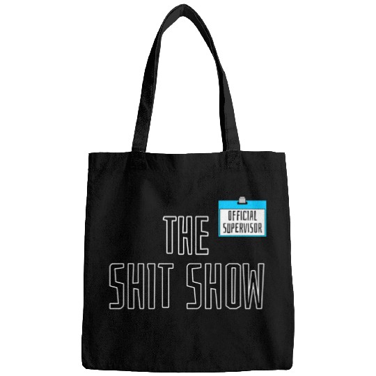 Shit Show Supervisor Boss Manager Mom Funny Mess Bags