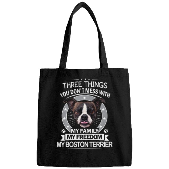Boston Terrier Pet Three Things You Dont Mess With Cute Bags