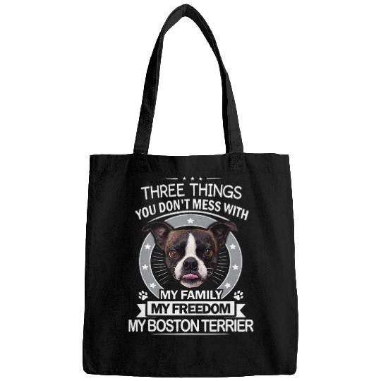 Boston Terrier Pet Three Things You Dont Mess With Cute Bags