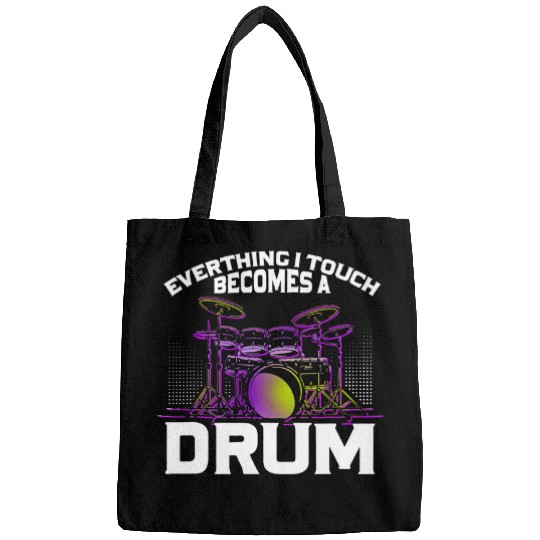 Funny Drummer Everything I Touch Becomes Drum Drums Drum Kits Bags