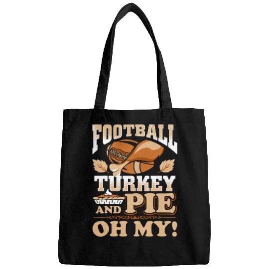 Sport American Football Lacrosse Gift Football Turkey and Pie Oh My Funny Thanksgiving Holiday Bags
