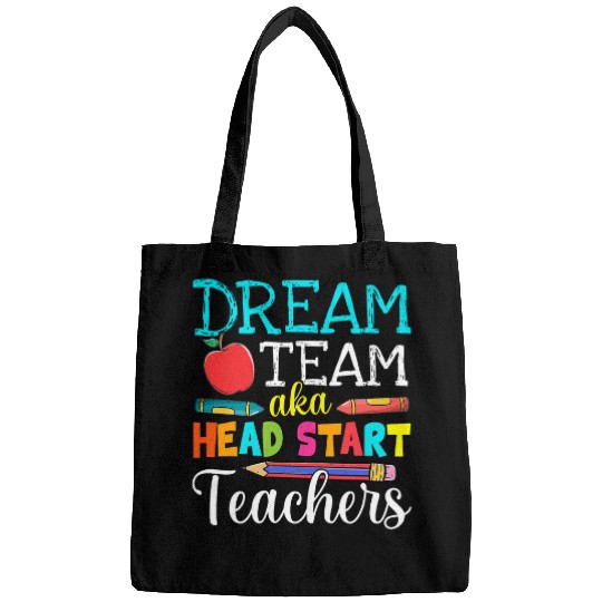 Dream Team Aka Head Start Teachers Head Start Teacher Life Bags