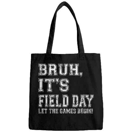 Bruh Its Field Day Let The Games Begin Teacher Students Bags