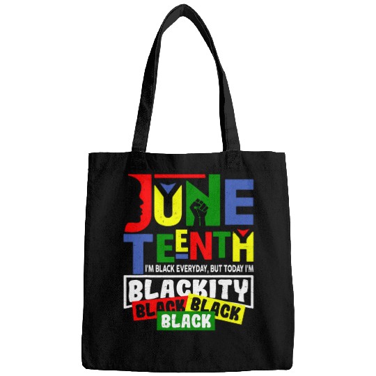 I Am Black Every Month Im Blackity This Month Juneteenth Bags