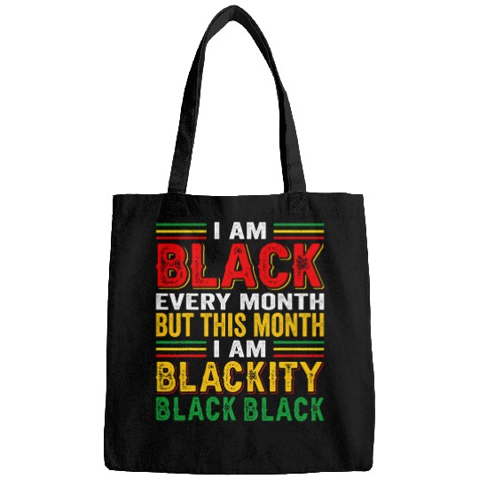 I Am Black Every Month but This Month Im Blackity Black 11 Bags