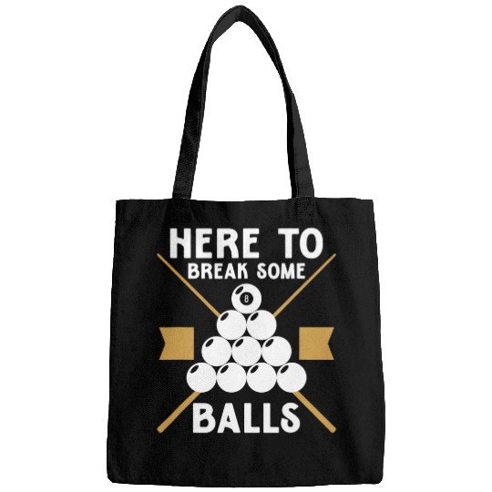 Sport Billiard Funny Pool Player Billiard Lover Here To Break Some Balls Bags