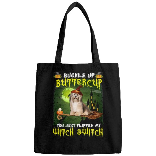 Havanese Pet Buckle Up Buttercup You Just Flipped My Witch Switch 575 Bags