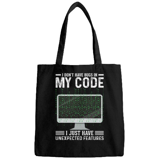 I Dont Have Bugs Just Have Unexpected Features Programmer Bags