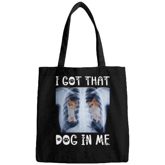 Chihuahua Pet I Got That Dog in Me Xray Meme Funny Bags