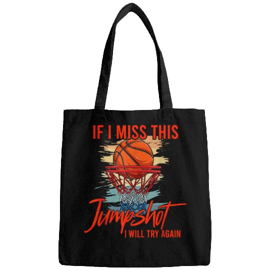 Funny Basketball If I Miss This Jumpshot I Will Try Again Funny Basketball 146 Bags
