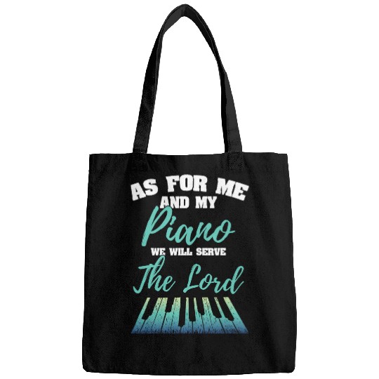 Funny Piano Music Me And My Piano Will Serve The Lord Quote Pianist Bags