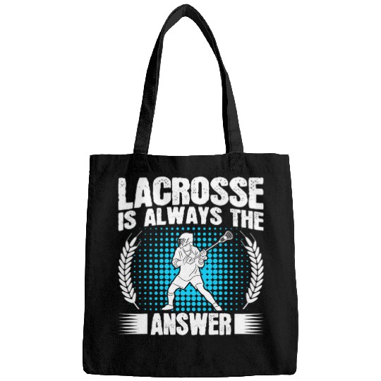 Sport Lacrosse Is Answer Sports Player Lover Expert Coachs Graphic Bags