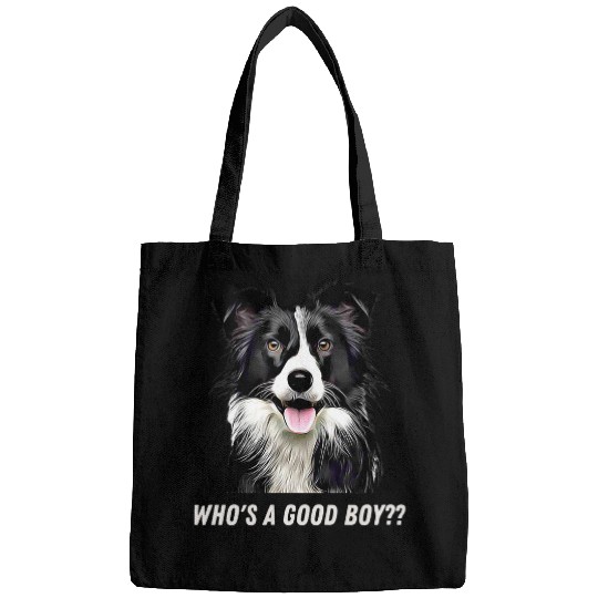 Border Collie Pet Whos a good boy Border Collie dog lover design Bags
