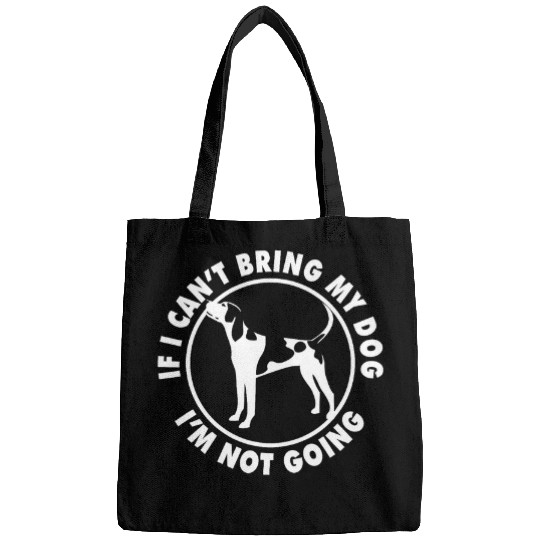 Coonhound Pet If I Cant Bring My Dog Im Not Going Bags