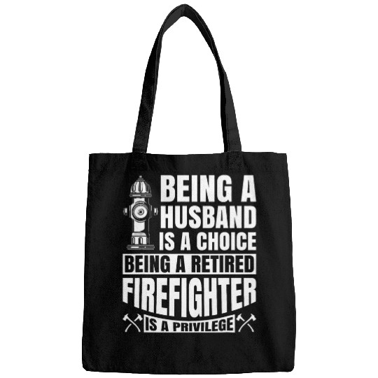 A Retired Firefighter is a privilege Bags
