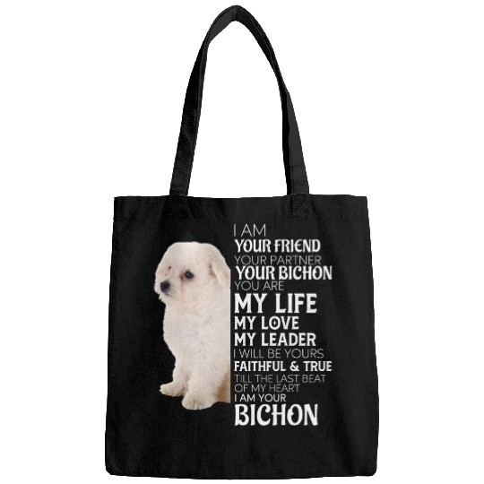 Bichon Pet Frise I Am Your Friend Your Partner Your Bichon Frise Dog Mom Dad Bags