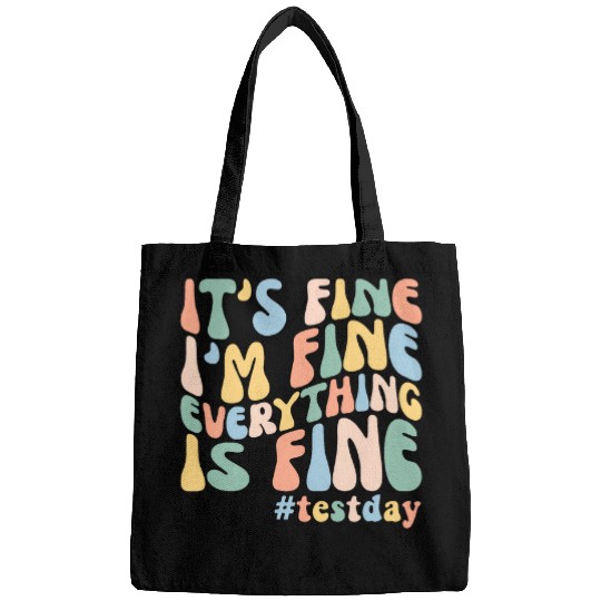 Teacher Student Test Day Its Fine Im Fine Everything is Fine 1 Bags