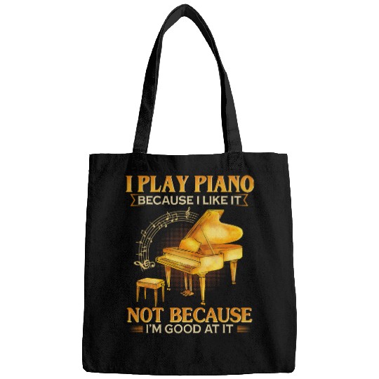 Funny Piano Music I Play Piano Because I Like It Not Because Im Good At It 1 Bags