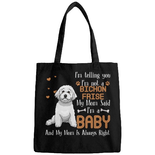 Bichon Pet Frise Im Telling You Im Not A Bichon Frise Bags