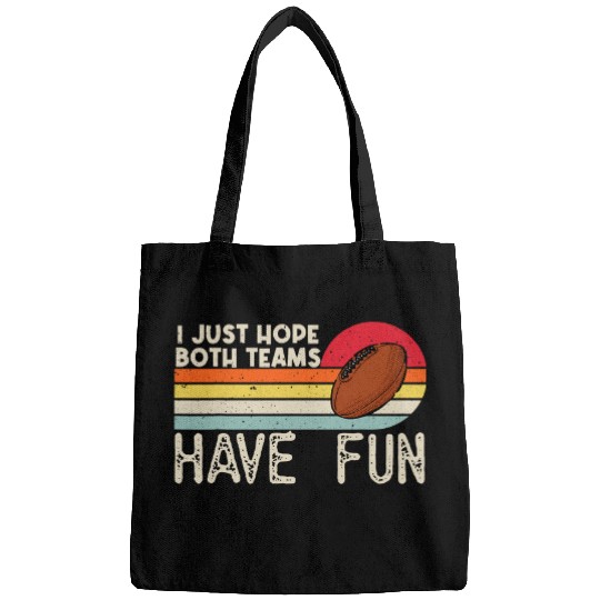 Sport American Football I Just Hope Both Teams Have Fun Vintage Fair Play Football Bags