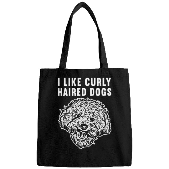 Bichon Pet Frise I Like Curly Haired Dogs Bichon Frise Bags