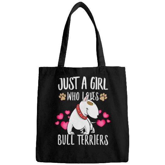 Bull Terrier Pet Just A Girl Who Loves Bull Terriers Dog Dad Mom Boy Bags