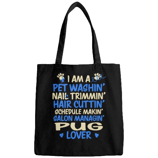 Pug Pet Dog Groomer Pug Lover Funny Dog Grooming Humor Pet Groomer Bags