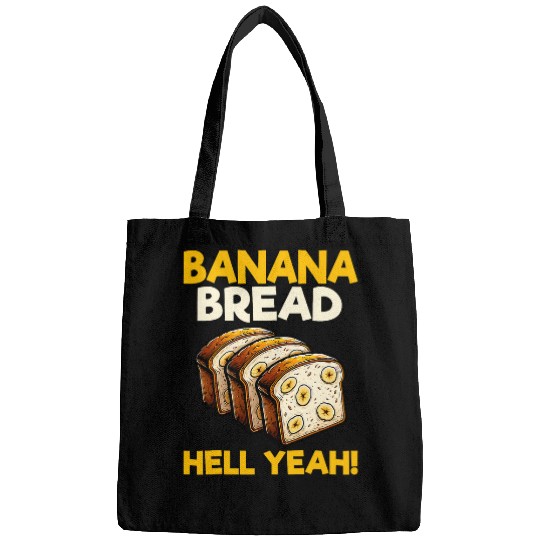 Bananas Bread Baker Baking Lover Banana Bread Hell Yeah Bags