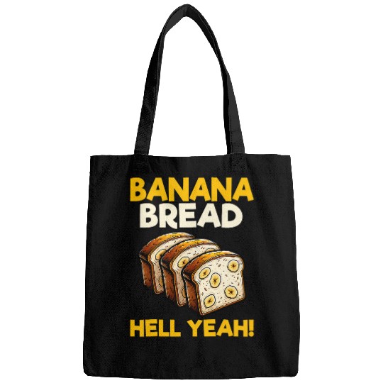 Bananas Bread Baker Baking Lover Banana Bread Hell Yeah Bags