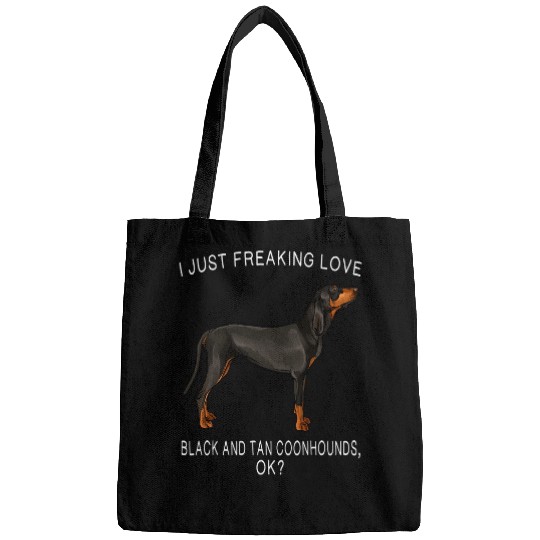 Coonhound Pet I Just Freaking Love Black and Tan Coonhound Ok Bags