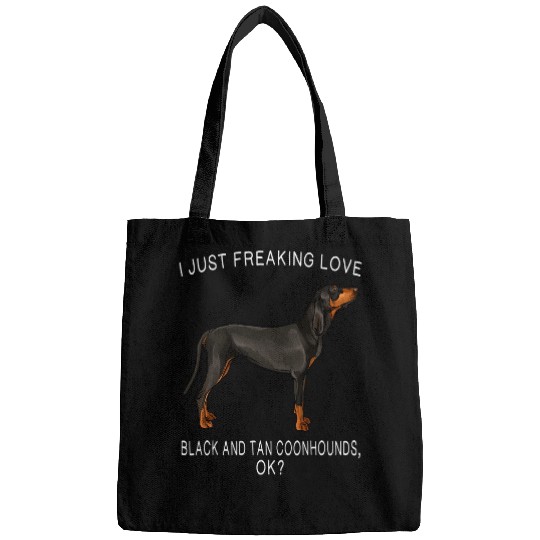 Coonhound Pet I Just Freaking Love Black and Tan Coonhound Ok Bags