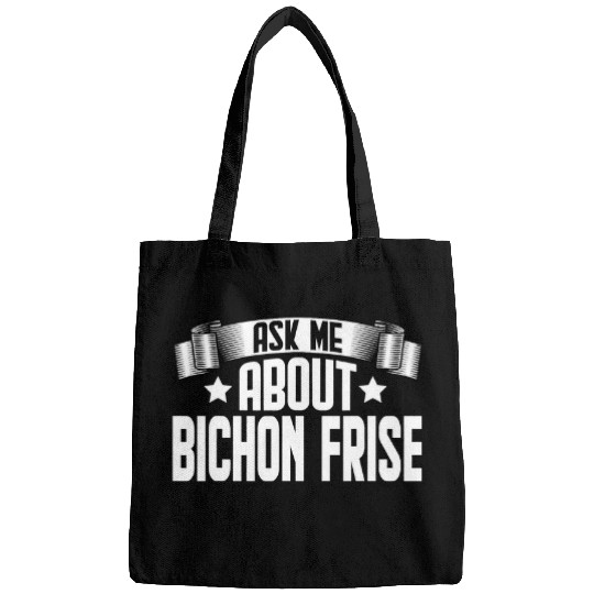 Bichon Pet Frise Funny Ask Me About Bichon Frise Bichon Frise Bags
