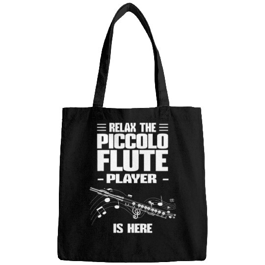 Funny Flute Piccolo Flute Relax The Piccolo Flute Player Is Here Bags