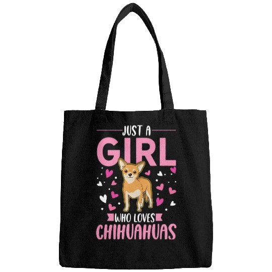 Chihuahua Pet Just a girl who loves Chihuahuas Girl 270 Bags