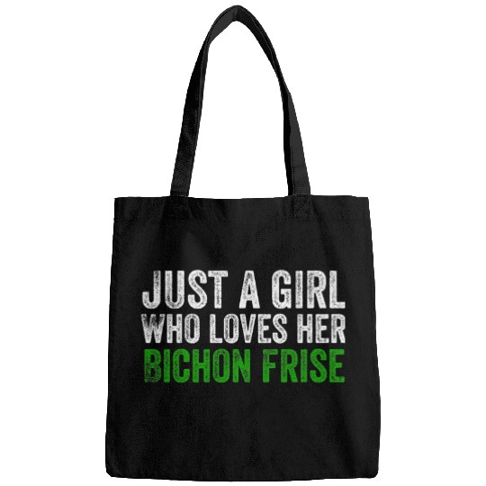 Bichon Pet Frise Just A Girl Who Loves Her Bichon Frise Bags