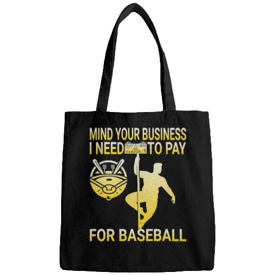 Sport Baseball Mind Your Business I Need to Pay For Baseball POLE DANCE Bags