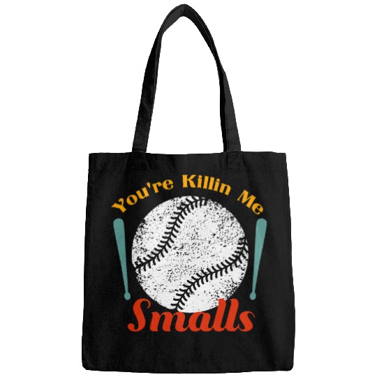 Sport Softball Funny humor tee quote Youre Killin Me Smalls For Softball Bags