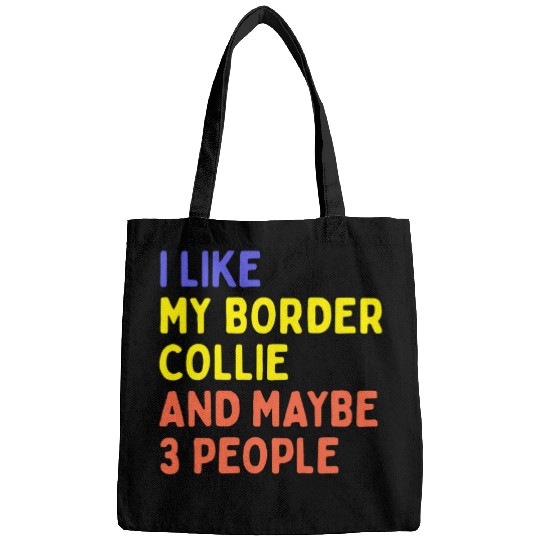 Border Collie Pet lover i like Border Collie and maybe 3 people 1 1 Bags