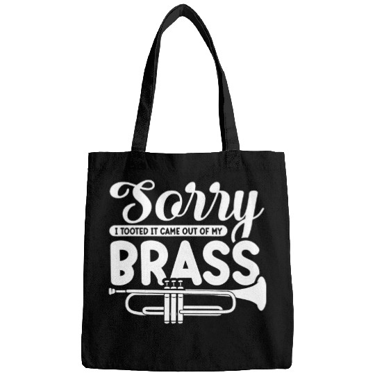 Funny Trumpet Sorry I tooted it came out of my brass Trumpet Bags