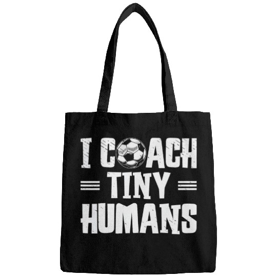 Sport Soccer I Coachs Tiny Humans Soccer Ball Soccer Coach Bags
