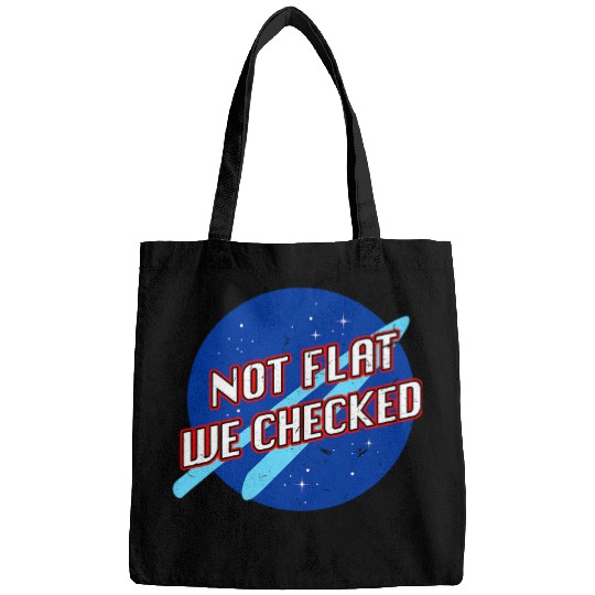 Funny Not Flat We Checked Flat Earth Map Flat Earth Bags