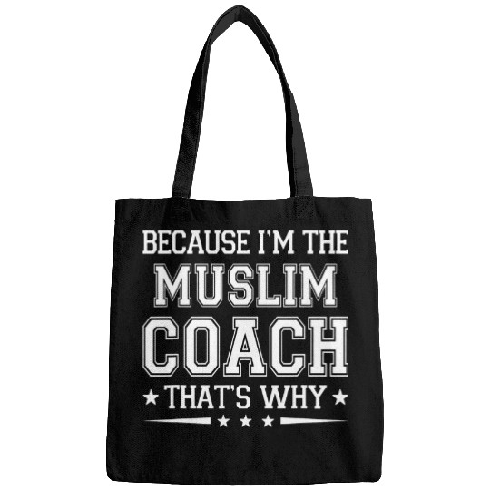 Because Im The Muslim Coachs Funny Muslim Coachs Humor Islam Bags