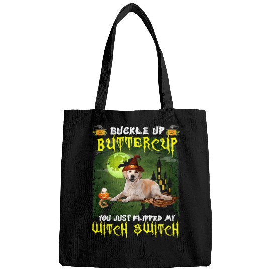 Labrador Pet Buckle Up Buttercup You Just Flipped My Witch Switch 569 Retrievers Bags