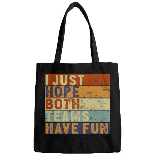 Sport Baseball Funny Football Baseball Tee I Just Hope Both Teams Have Fun Bags