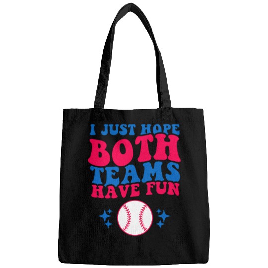 Sport Baseball I just hope both teams have fun funny baseball lover Bags