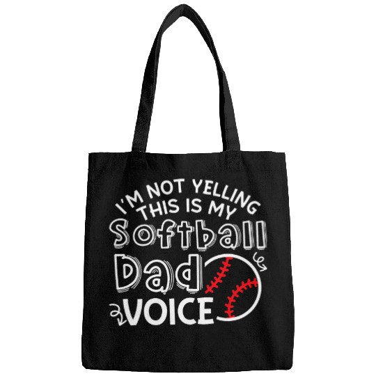 Sport Softball Im Not Yelling This Is My Softball Dad Voice Funny Bags